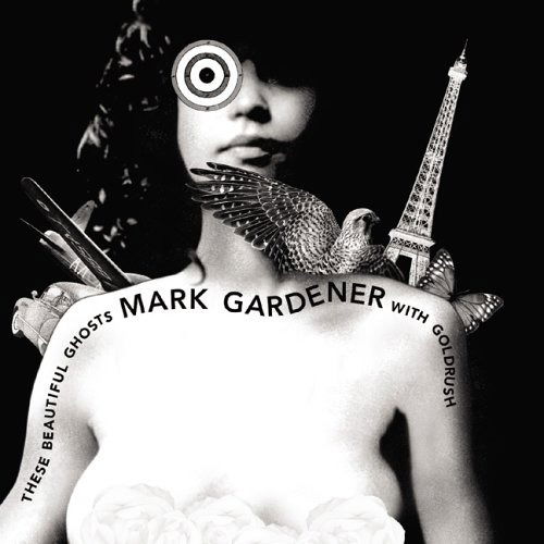 Cover for Mark Gardener · These Beautiful Ghosts (CD) (2005)