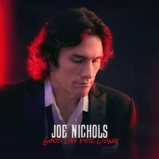 Good Day for Living - Joe Nichols - Música - MEMBRAN - 0194399534021 - 11 de fevereiro de 2022