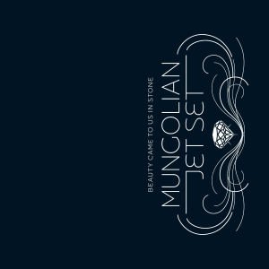 Cover for Mungolian Jet Set · Beauty Came to Us in Stone (CD) (2006)
