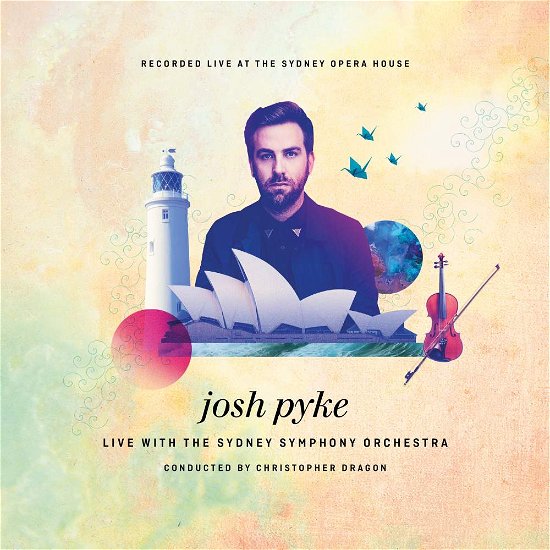 Cover for Pyke,josh / Sydney Symphony Orchestra · Live at the Sydney Opera House (CD) (2016)