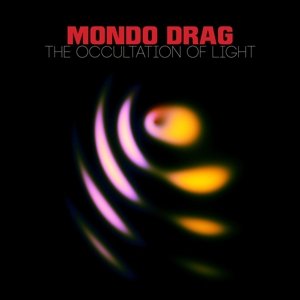 Cover for Mondo Drag · Occultation of Light (CD) (2016)