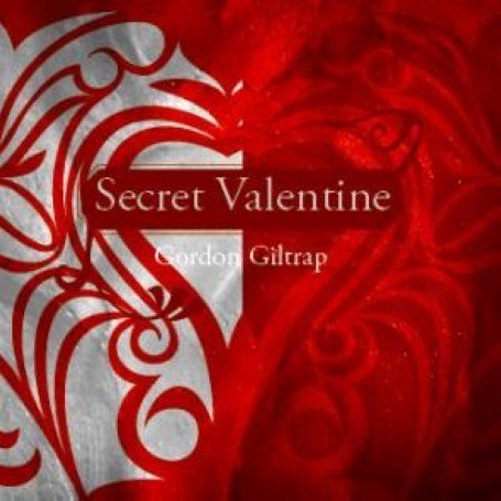 Secret Valentine - Gordon Giltrap - Musik - LA COOKA RATCHA - 0604388697021 - 27. november 2007