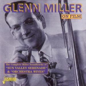 Cover for Glenn Miller &amp; His Orch. · Glenn Miller On Film: Sun Valley Serenade &amp; Orchestra Wives (CD) (2003)