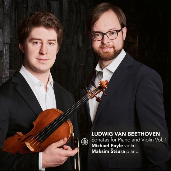 Michael Foyle & Maksim Stsura · Beethoven: Sonatas For Piano And Violin Vol. 1 (CD) (2021)