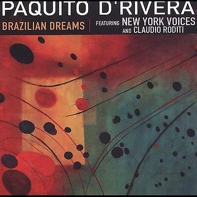 Cover for Paquito D'Rivera Featuring New York Voices And Claudio Roditi · Brazilian Dreams (CD) (2023)