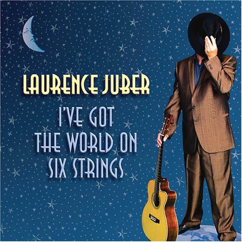Cover for Laurence Juber · I've Got the World on Six Strings (CD) (2006)