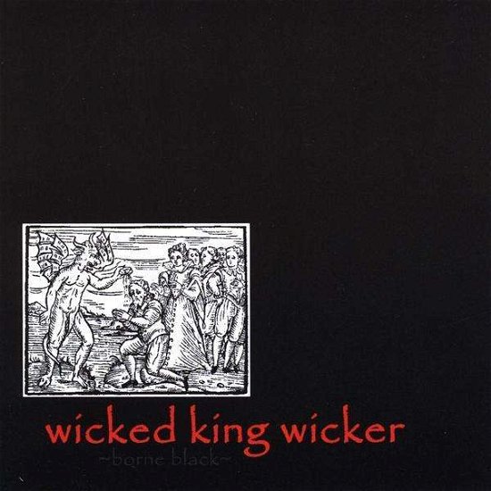 Cover for Wicked King Wicker · Borne Black (CD) (2016)