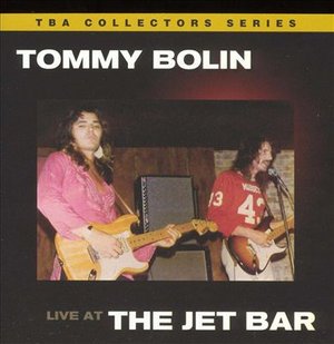 Live at the Jet Bar - Tommy Bolin - Musik - TOMMY BOLIN ARCHIVES - 0617341070021 - 7. december 2004
