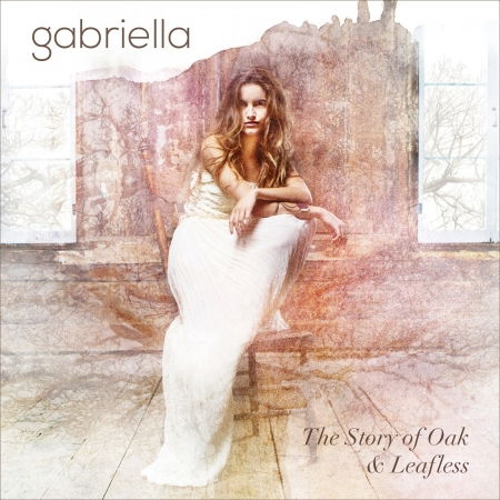 Cover for Gabriella · Story Of Oak &amp; Leafless (CD) (2017)