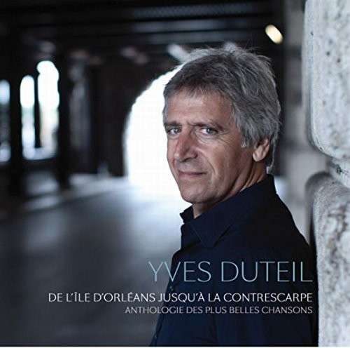 Cover for Yves Duteil · De L'ile D'orleas Jusqu'a La Contrescapre (CD) (2014)