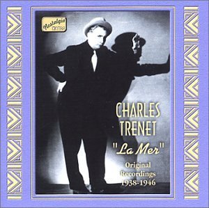 La Mer - Charles Trenet - Muziek - NAXOS NOSTALGIA - 0636943253021 - 2 juli 2001