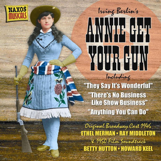 Annie Get Your Gun 1946.. - Original Cast - Music - NAXOS - 0636943279021 - July 12, 2007