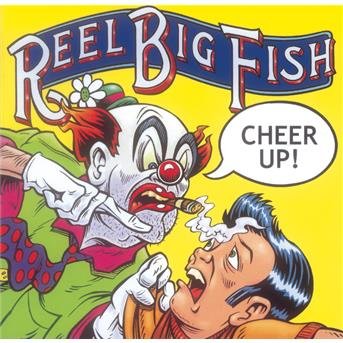Cover for Reel Big Fish  · Cheer Up! (CD)