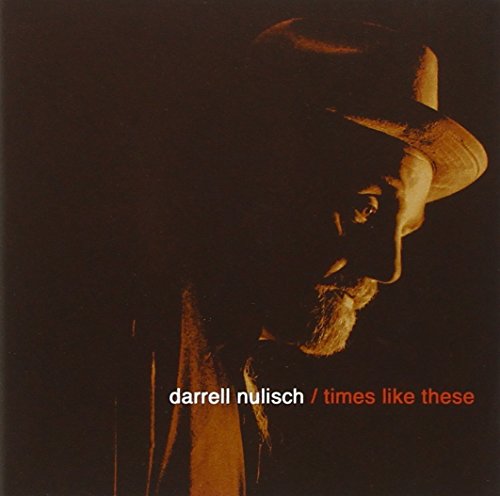 Times Like These - Darrell Nulisch - Muziek - BLUES - 0649435002021 - 9 juni 2003