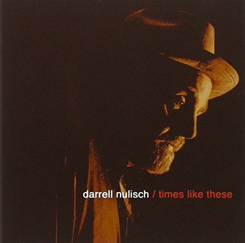 Times Like These - Darrell Nulisch - Musik - BLUES - 0649435002021 - 9. juni 2003