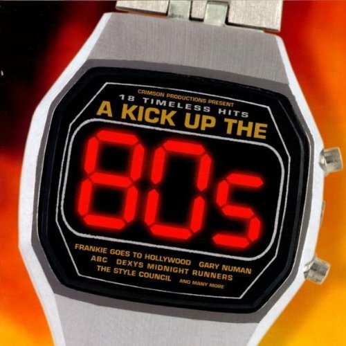 A Kick Up The 80s / Various - V/A - Musik - Crimson - 0654378031021 - 