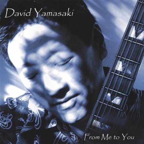 From Me to You - David Yamasaki - Musik - J-Town - 0659057982021 - 21. oktober 2003