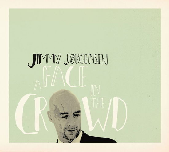 Cover for Jimmy Jorgensen · A Face in the Crowd (CD) (2019)