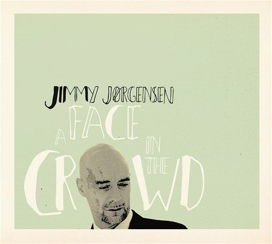Cover for Jimmy Jorgensen · A Face in the Crowd (CD) (2019)