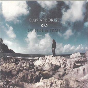 Of Tide & Tail - Dan Arborise - Musik - JUST MUSIC - 0677603006021 - 8 september 2009