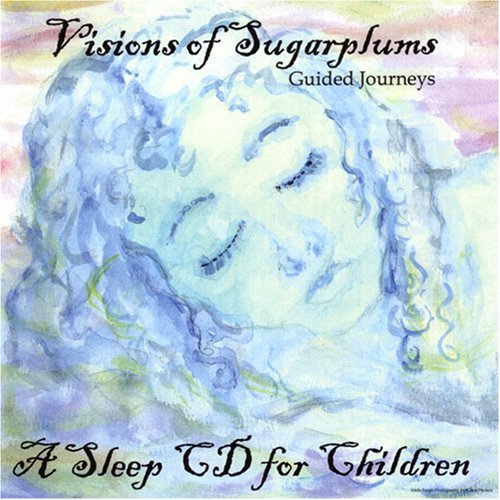 Visions of Sugarplums: Guided Journeys - Chitra Sukhu - Musik - New Age Kids, Inc. - 0688981032021 - 12. oktober 2003