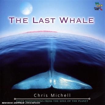 Cover for Chris Michell · Last Whale (CD) (2006)