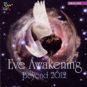 Cover for Eve Awakening Beyond 2012 / Various · Eve Awakening Beyond 2012 (CD) (2010)