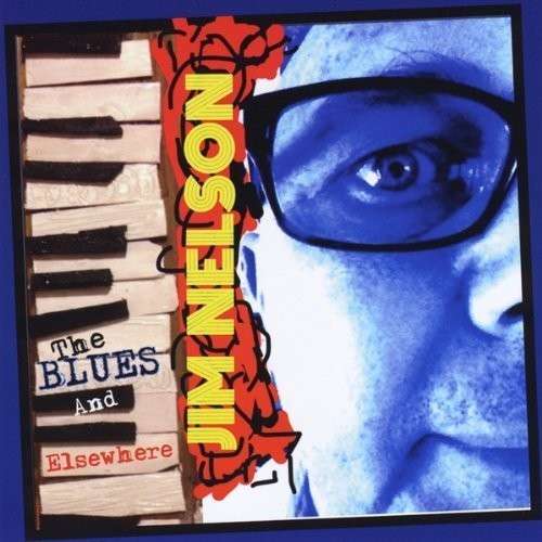 The Blues & Elsewhere - James Nelson - Muzyka - Jim Nelson - 0700261391021 - 1 października 2013