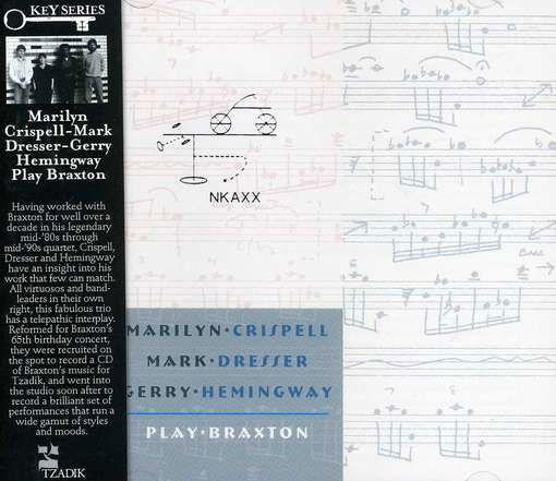 Marilyn Crispell / Mark Dresser / Gerry Hemingway Play Braxton - Marilyn Crispell - Musik - TZADIK - 0702397764021 - 30. Juni 2012