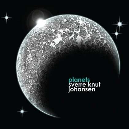 Cover for Sverre Knut Johansen · Planets (CD) (2013)