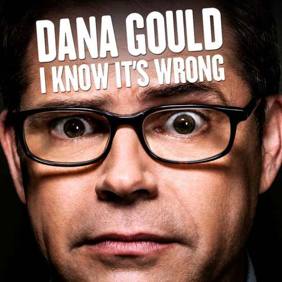 I Know It's Wrong - Dana Gould - Muzyka - Ada - 0705438031021 - 27 stycznia 2015