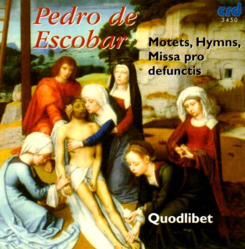 Cover for Pedro De Escobar / Quodlibet · Pedro De Escobar: Masses &amp; Motets (CD) (2016)
