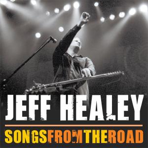 Cover for Jeff Healey · Songs From The Road (CD) (2009)