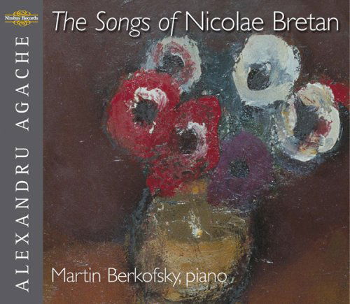 Cover for Alexandru Agache / Martin Berkofsky · The Songs Of Nicolae Bretan The Forest / Fair Maiden (CD) (2018)