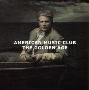 Cover for American Music Club · Golden Age (CD) (2008)