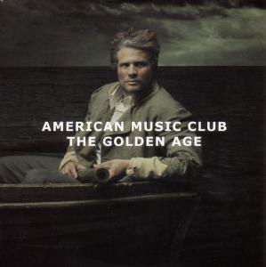 Golden Age - American Music Club - Musik - COOKING VINYL - 0711297484021 - 31. Januar 2008