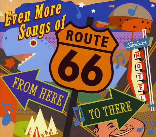 Cover for Compilation · Even More Songs Of Route 66-From Here To There (CD) (2012)