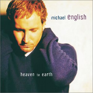 Heaven to Earth - Michael English - Muziek - Curb - 0715187798021 - 24 juni 2022