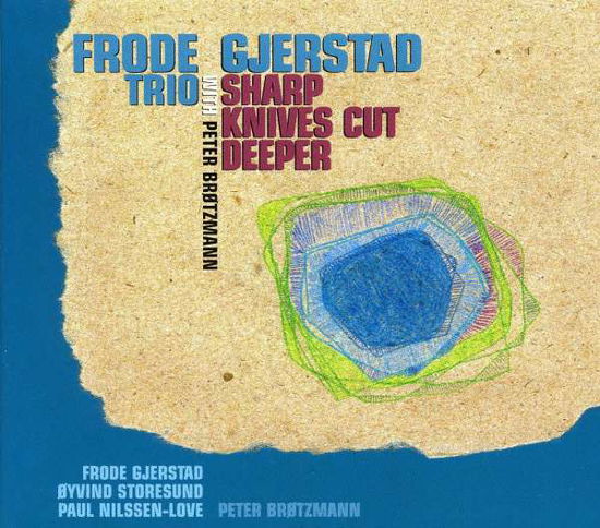 Sharp Knives Cut Deeper - Frode Gjerstad Trio - Muzyka - Splasc(H) - 0716642085021 - 11 lutego 2003