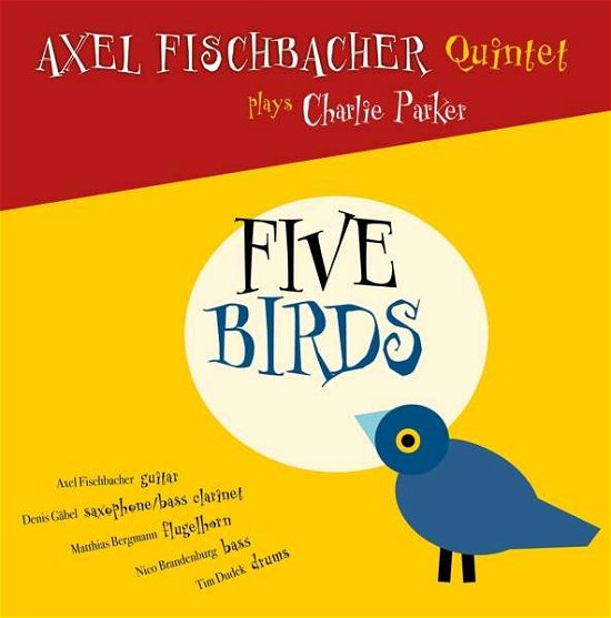 Cover for Fischbacher · Five Birds (CD) (2016)