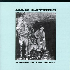 Cover for Bad Livers · Bad Livers-horses in the Mines (CD) (1994)