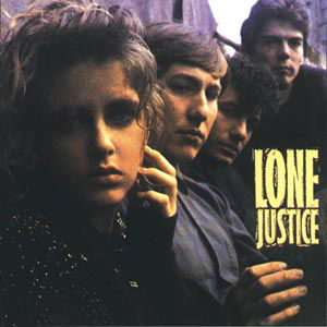 Lone Justice - Lone Justice - Musiikki - SPECTRUM - 0720642406021 - keskiviikko 1. marraskuuta 1989