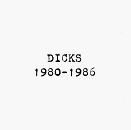 Dicks: 1980-1986 - Dicks - Music - Alternative Tentacle - 0721616020021 - April 8, 1997