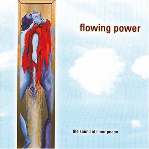 Cover for Bischof Ingo - Weeratunga Ramesh B · Flowing Power - the Sound of Inner Peace (CD) (2006)