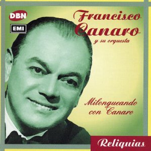 Milongueando Con Canaro - Francisco Canaro - Musikk - DBN - 0724354169021 - 23. august 2002