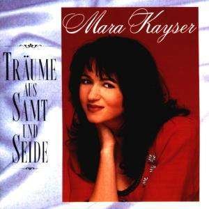 Cover for Mara Kayser · Trã„ume Aus Samt Und Seide (CD)