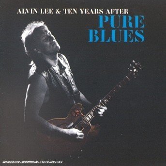 Cover for Lee, Alvin / Ten Years Afte · Pure Blues (CD) (2017)