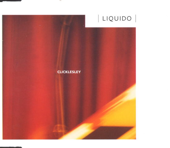 Liquido-clicklesley -cds- - Liquido - Música -  - 0724389624021 - 