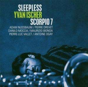Cover for Yvan Ischer · Sleepless Scorpio 7 (CD) (2005)