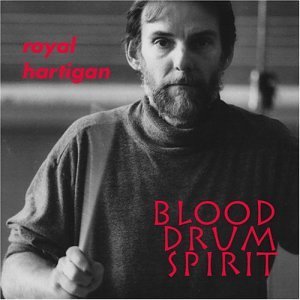 Cover for Royal Hartigan · Blood Drum Spirit (CD) (2004)